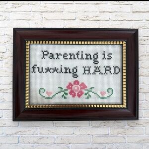Cross Stitch Handmade Parenting is fuxxing HARD Framed